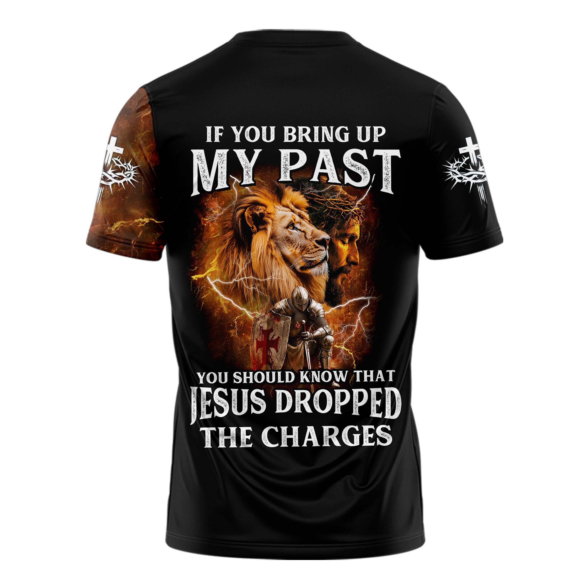 If You Bring Up My Past, You Should Know That Jesus Dropped The  Charges T-shirt