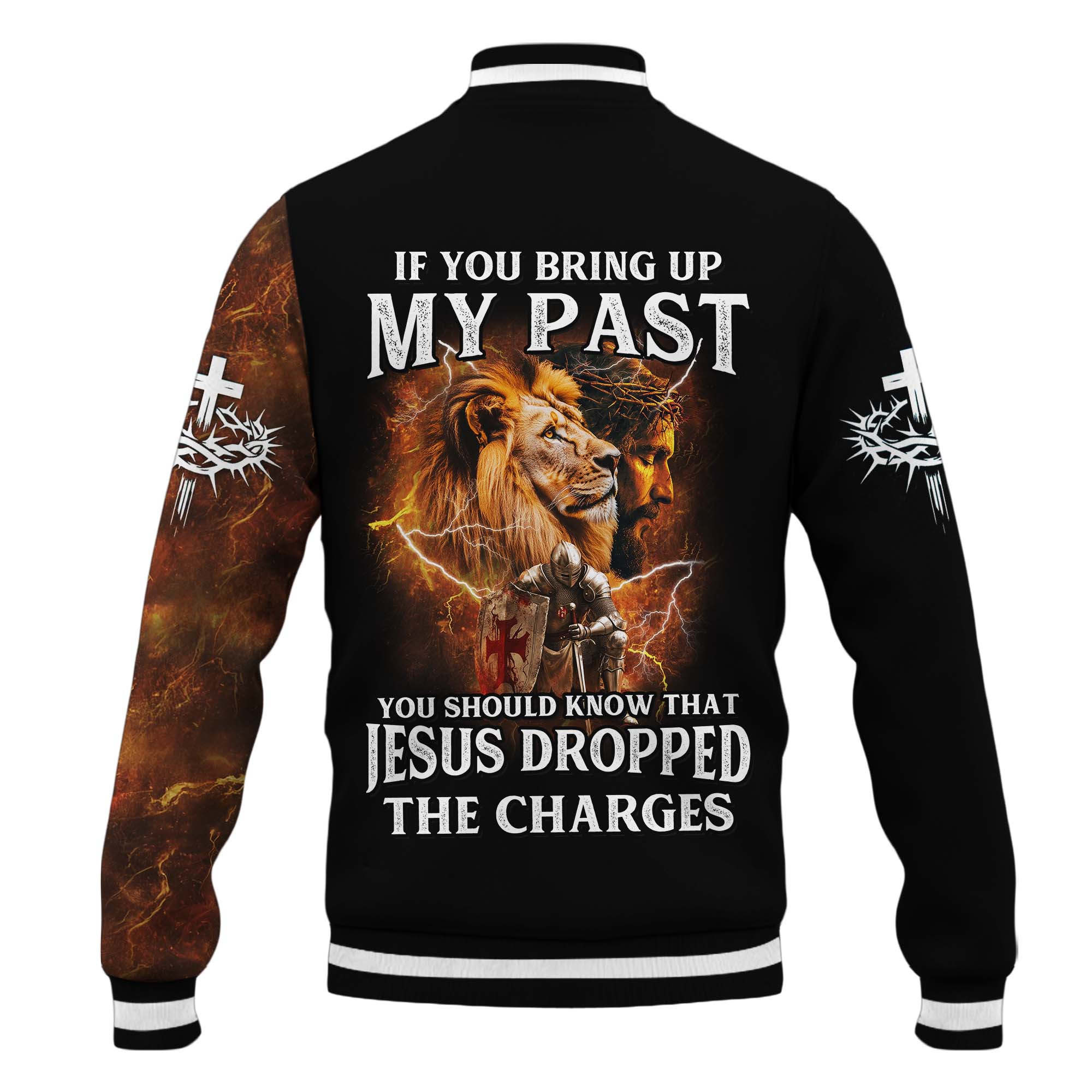 If You Bring Up My Past, You Should Know That Jesus Dropped The  Charges Baseball Jacket