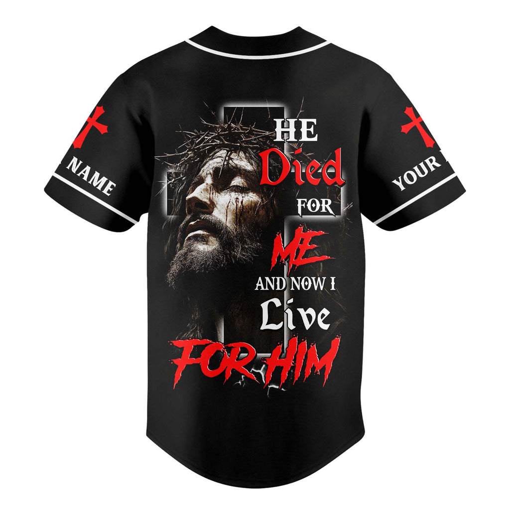 He Died For Me Custom Name Baseball Jersey
