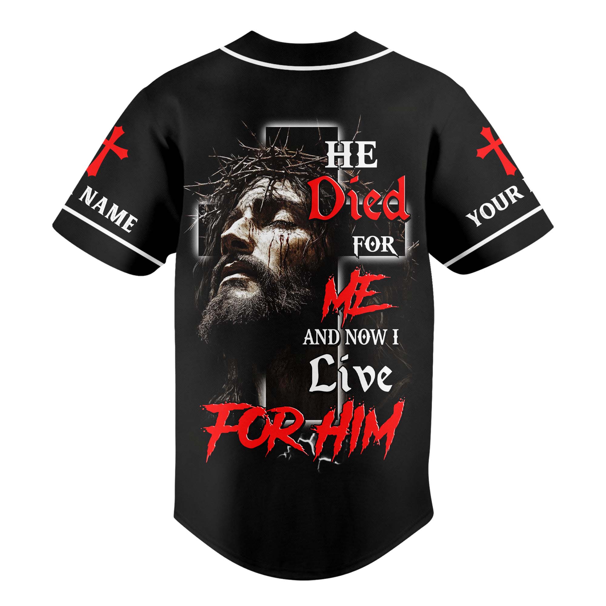 He Died For Me Custom Name Baseball Jersey