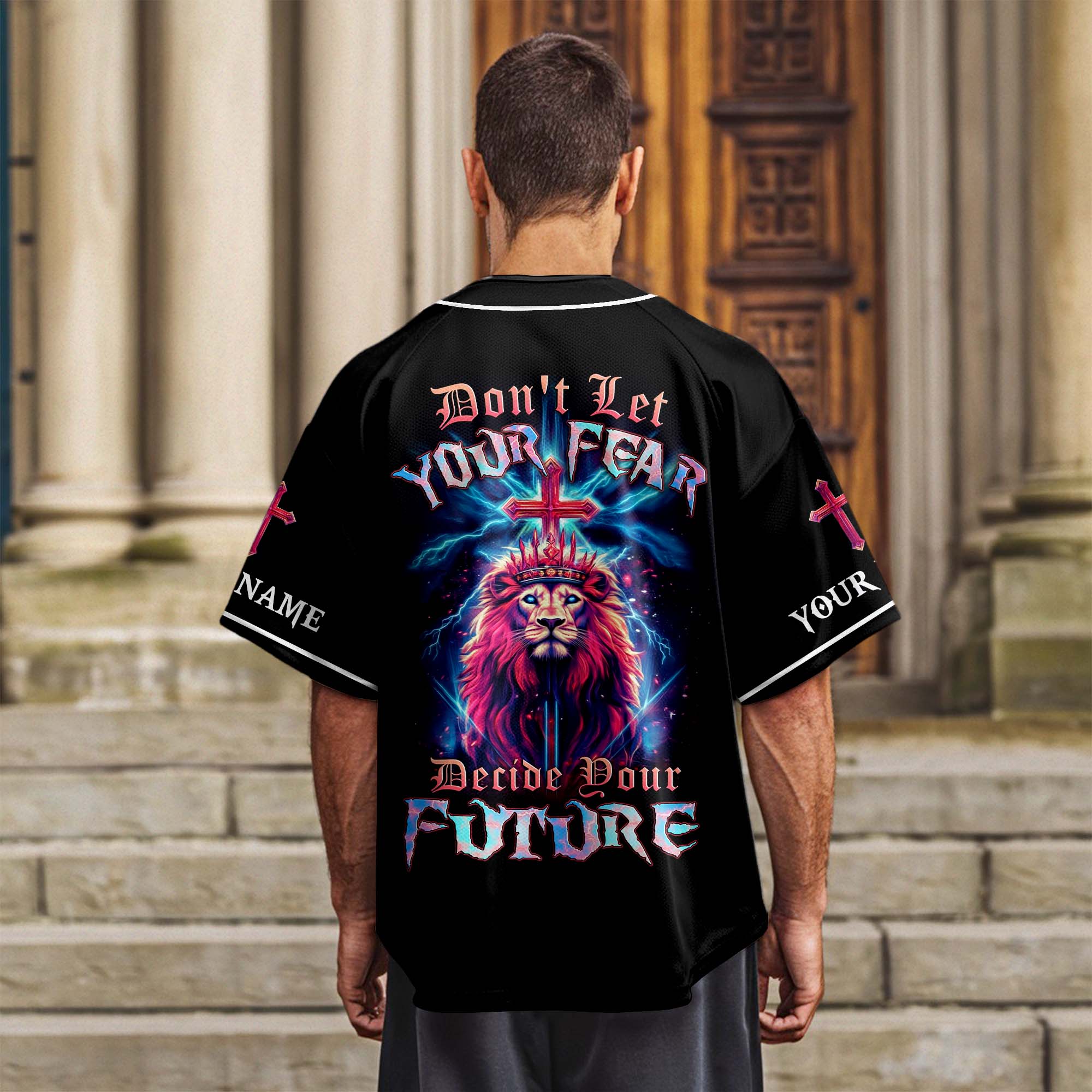 Don't Let Your Fear Decide Your Future Custom Name Baseball Jersey