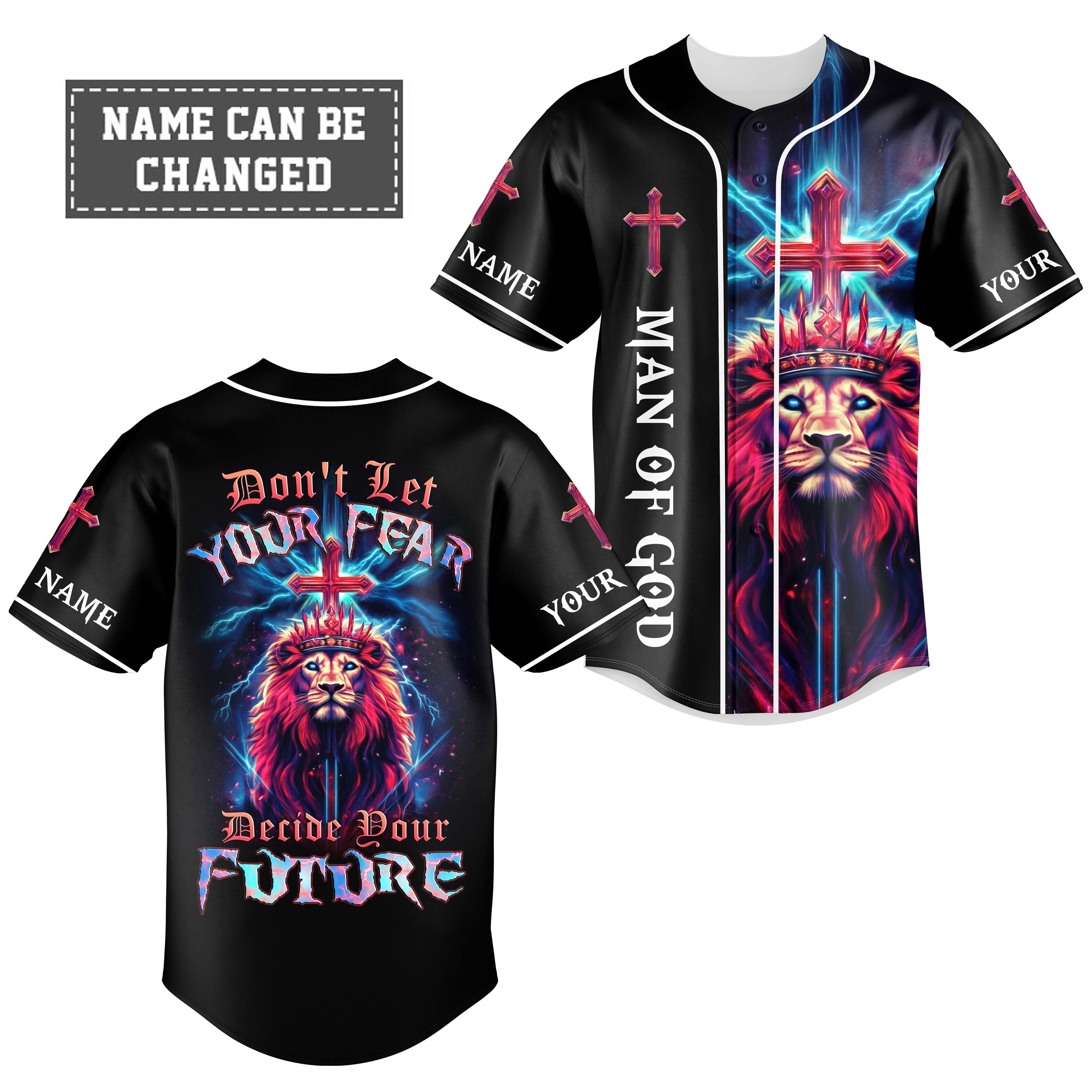 Don't Let Your Fear Decide Your Future Custom Name Baseball Jersey