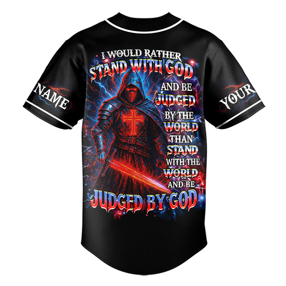 I Would Rather Stand With God Custom Name Baseball Jersey