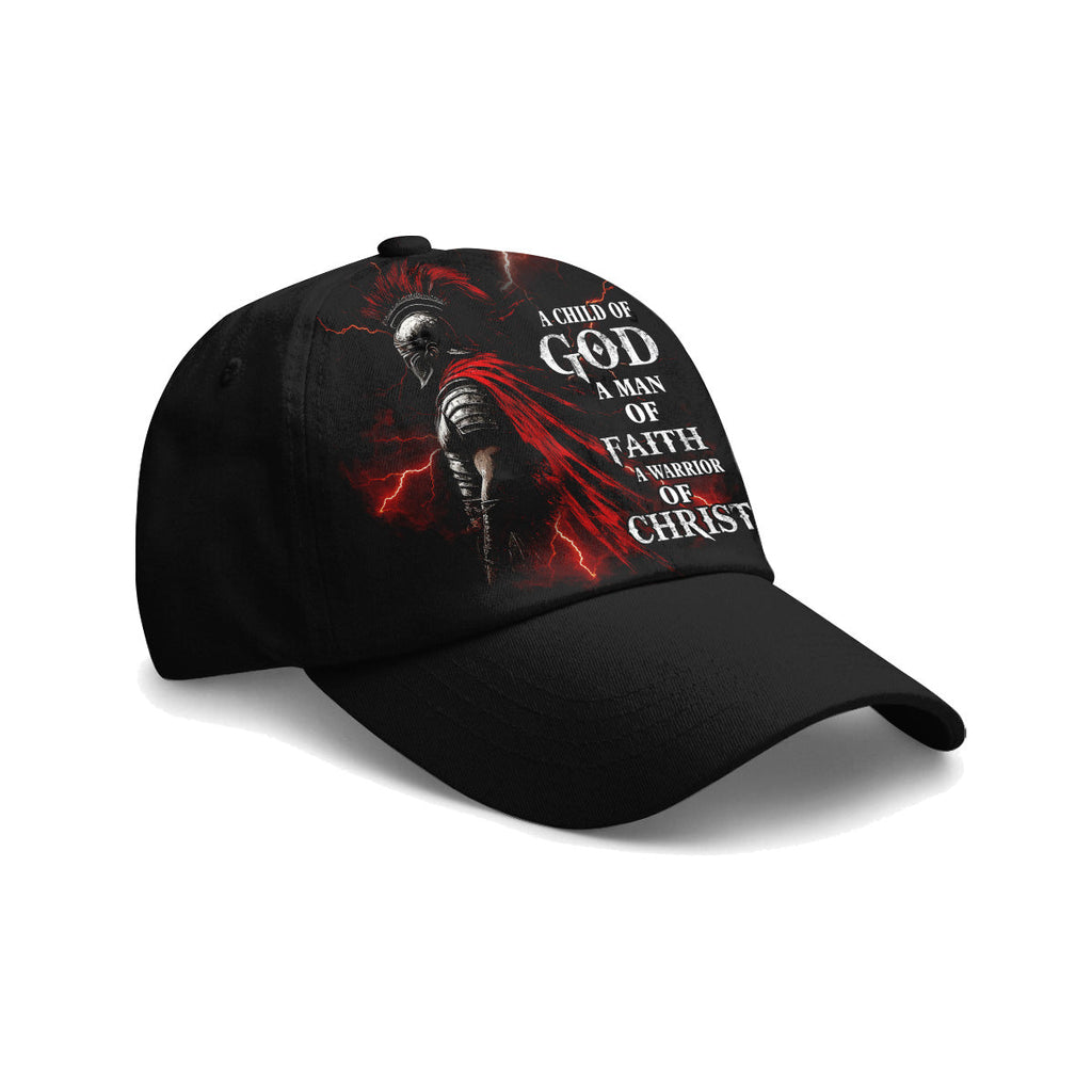 A Child Of God A Man Of Faith A Warrior Of Christ Baseball Cap