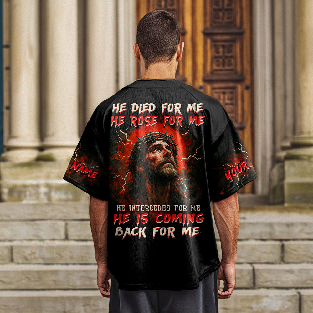 He Died For Me He Rose For Me Custom Name Baseball Jersey