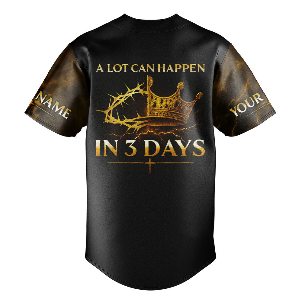 A Lot Can Happen in 3 Days  Custom Name Baseball Jersey