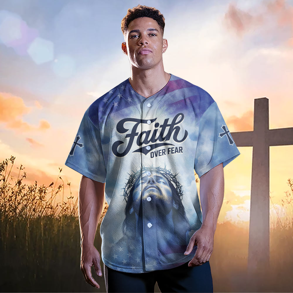 Jesus Faith Over Fear Baseball Jersey